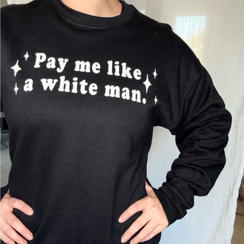 Graphic Crewneck Sweatshirt - Pay Me Like A White Man
